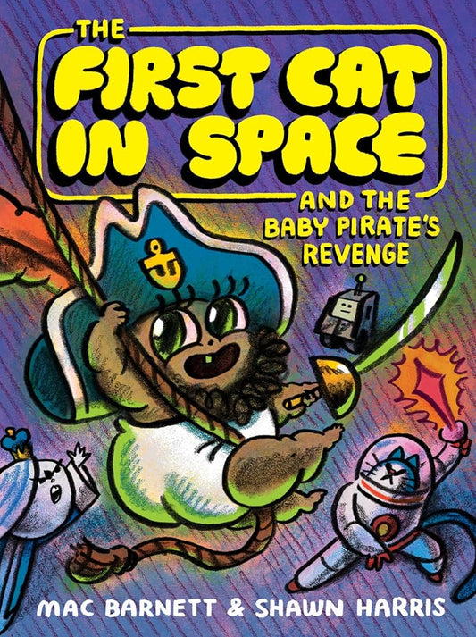 The First Cat in Space and the Baby Pirate’s Revenge: A Graphic Novel (The First Cat in Space, 4) cover image