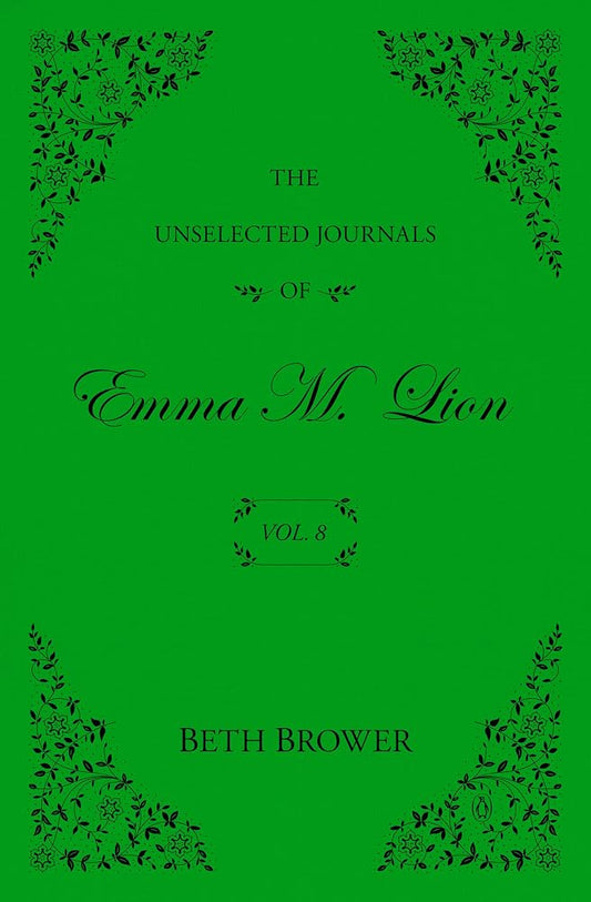The Unselected Journals of Emma M. Lion: Vol. 8 cover image