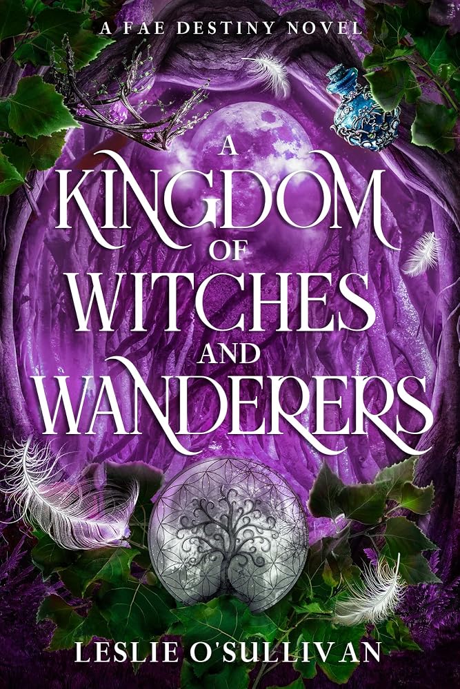 A Kingdom of Witches and Wanderers (Fae Destiny, 3) cover image