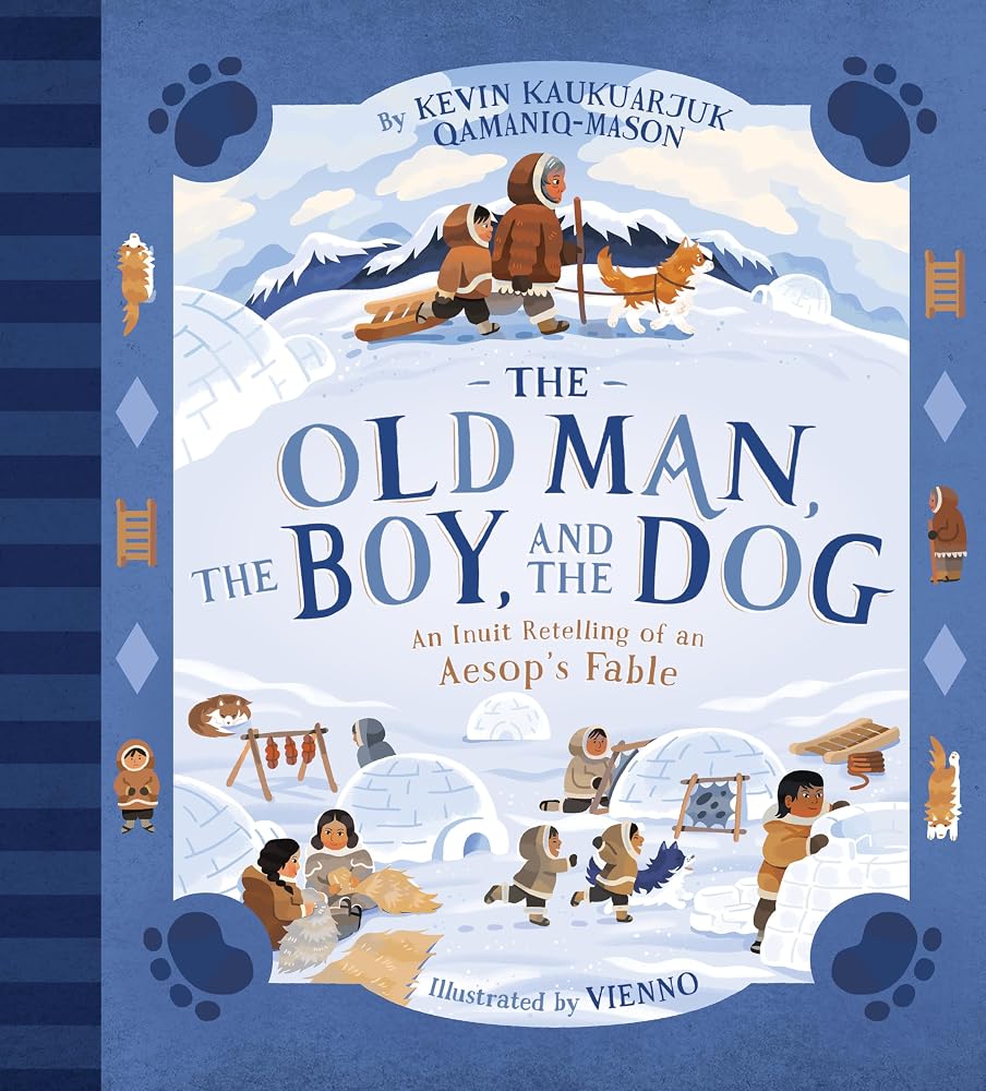 The Old Man, The Boy, and the Dog: An Inuit Retelling of an Aesop's Fable cover image