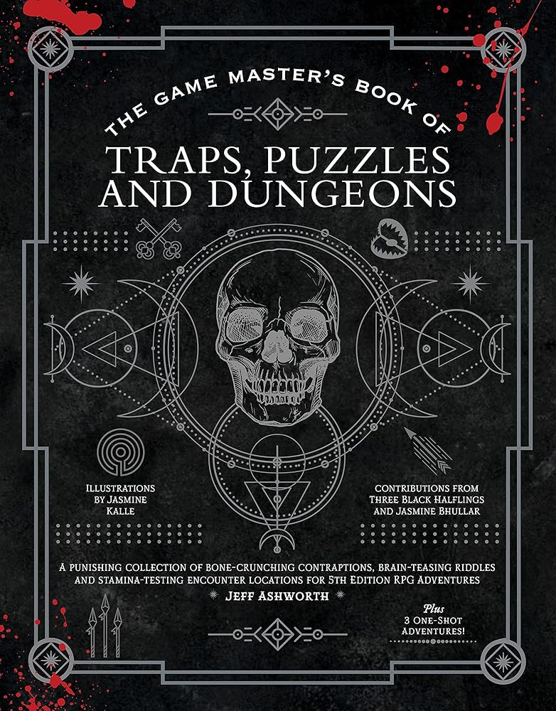 The Game Master's Book of Traps, Puzzles and Dungeons: A punishing collection of bone-crunching contraptions, brain-teasing riddles and ... RPG adventures (The Game Master Series) cover image