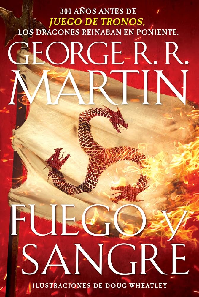 Fuego y sangre / Fire & Blood: 300 Years Before A Game of Thrones (Canción de hielo y fuego) (Spanish Edition) cover image