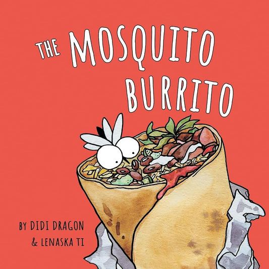 The Mosquito Burrito: A Hilarious, Rhyming Children's Book (Spanglish Bites) cover image