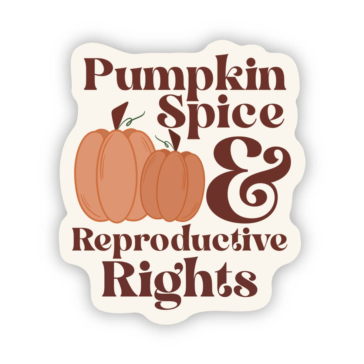 Pumpkin Spice & Reproductive Rights Vinyl Sticker
